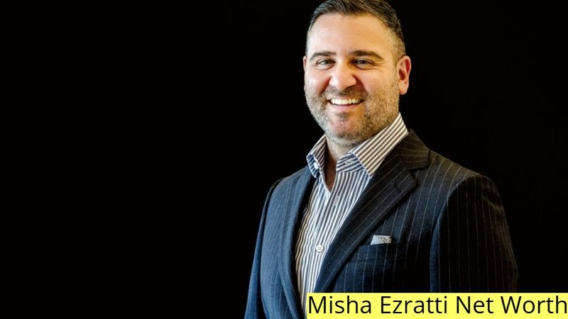 Misha Ezratti Net Worth